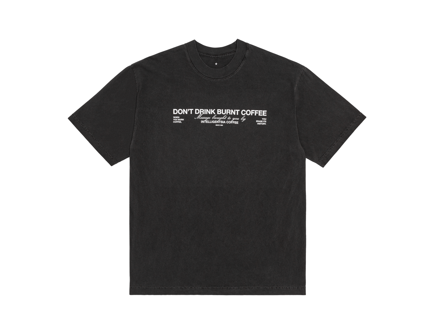 Don't Drink Burnt Coffee Tee